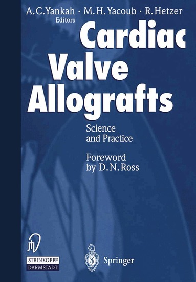 A.Charles Yankah, M.H. Yacoub, Roland Hetzer - Cardiac Valve Allografts, Häftad