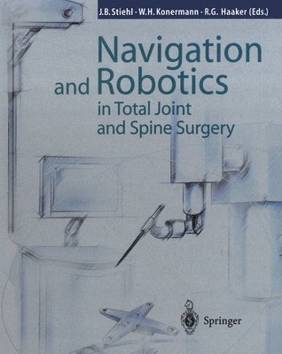 Navigation and Robotics in Total Joint and Spine Surgery 1