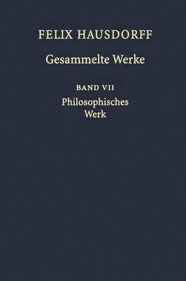 Felix Hausdorff - Gesammelte Werke Band VII 1