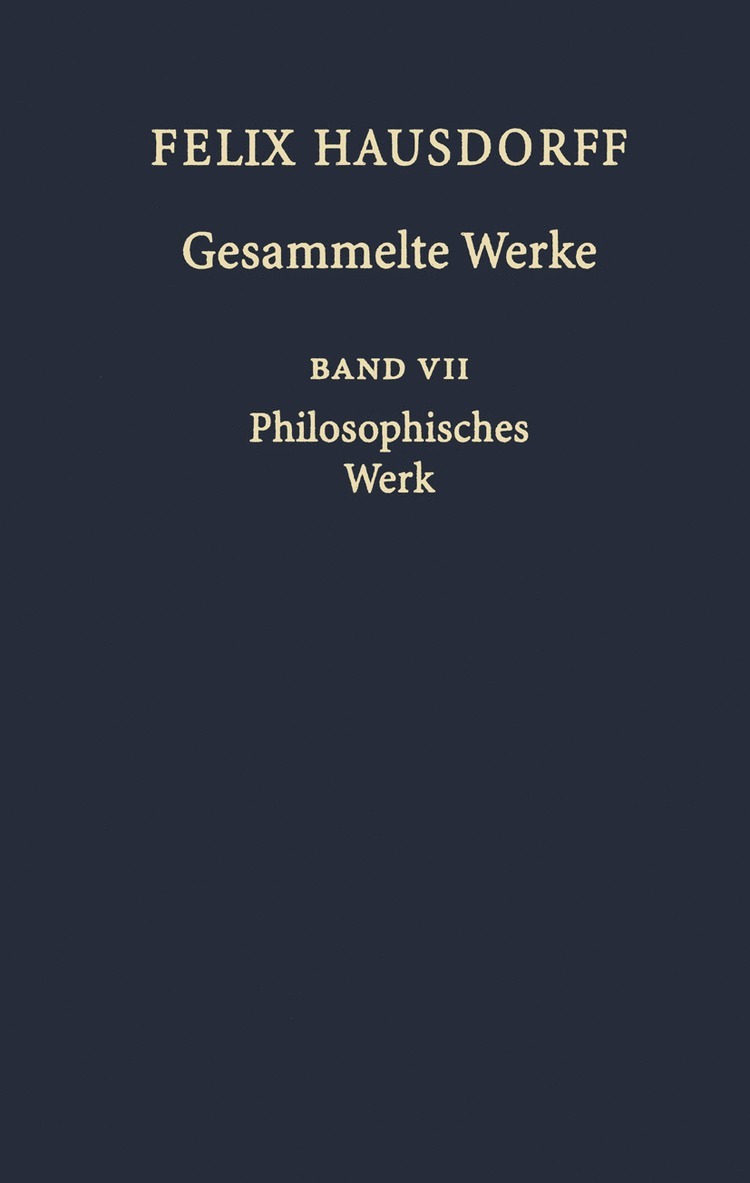 Felix Hausdorff - Gesammelte Werke Band VII 1