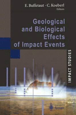 Geological and Biological Effects of Impact Events 1