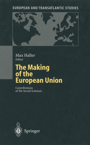 Max Haller - Making of the European Union, Häftad