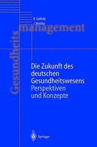 bokomslag Die Zukunft des deutschen Gesundheitswesens