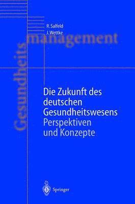 bokomslag Die Zukunft des deutschen Gesundheitswesens