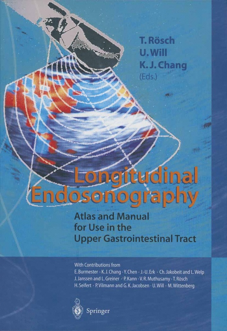 T. Rösch, U. Will, K.J. Chang, K. J. Chang - Longitudinal Endosonography, Häftad