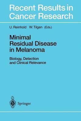 U. Reinhold, W. Tilgen - Minimal Residual Disease in Melanoma, Häftad
