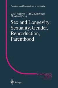 bokomslag Sex and Longevity: Sexuality, Gender, Reproduction, Parenthood