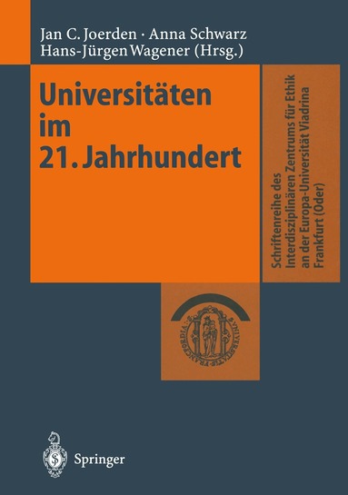 Jan C. Joerden, Anna Schwarz, Hans-Jürgen Wagener - Universitäten im 21. Jahrhundert, Häftad