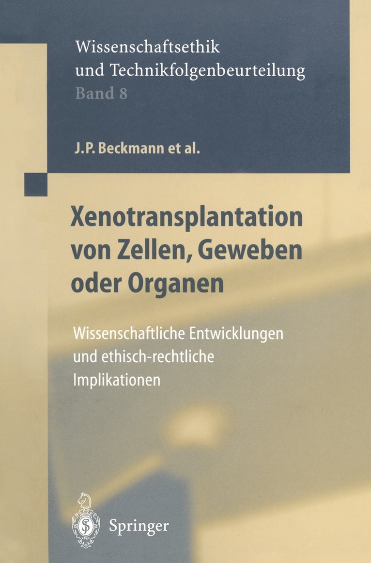 J.P. Beckmann, G. Brem, F.W. Eigler, W. Günzburg, C. Hammer, W. Müller-Ruchholtz, E.M. Neumann-Held, H.-L. Schreiber, J. P. Beckmann, F. W. Eigler, E. M. Neumann-Held, H. -L. Schreiber, D. Uhl - Xenotransplantation von Zellen, Geweben oder Organen, Häftad