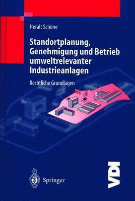 bokomslag Standortplanung, Genehmigung und Betrieb umweltrelevanter Industrieanlagen