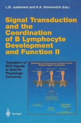 Signal Transduction and the Coordination of B Lymphocyte Development and Function II 1