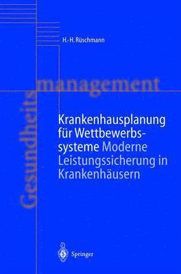 H.-H. Rüschmann, K. Schmolling, C. Krauss, A. Roth, H. -H Rüschmann, Hans-Heinrich Rüschmann, H. -H. Rüschmann - Krankenhausplanung für Wettbewerbssysteme, Häftad