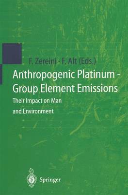 Fathi Zereini, Friedrich Alt - Anthropogenic Platinum-Group Element Emissions, Häftad