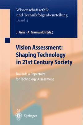 Vision Assessment: Shaping Technology in 21st Century Society 1