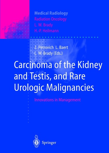Zbigniew Petrovich, Luc Baert, Luther W. Brady - Carcinoma of the Kidney and Testis, and Rare Urologic Malignancies, Häftad
