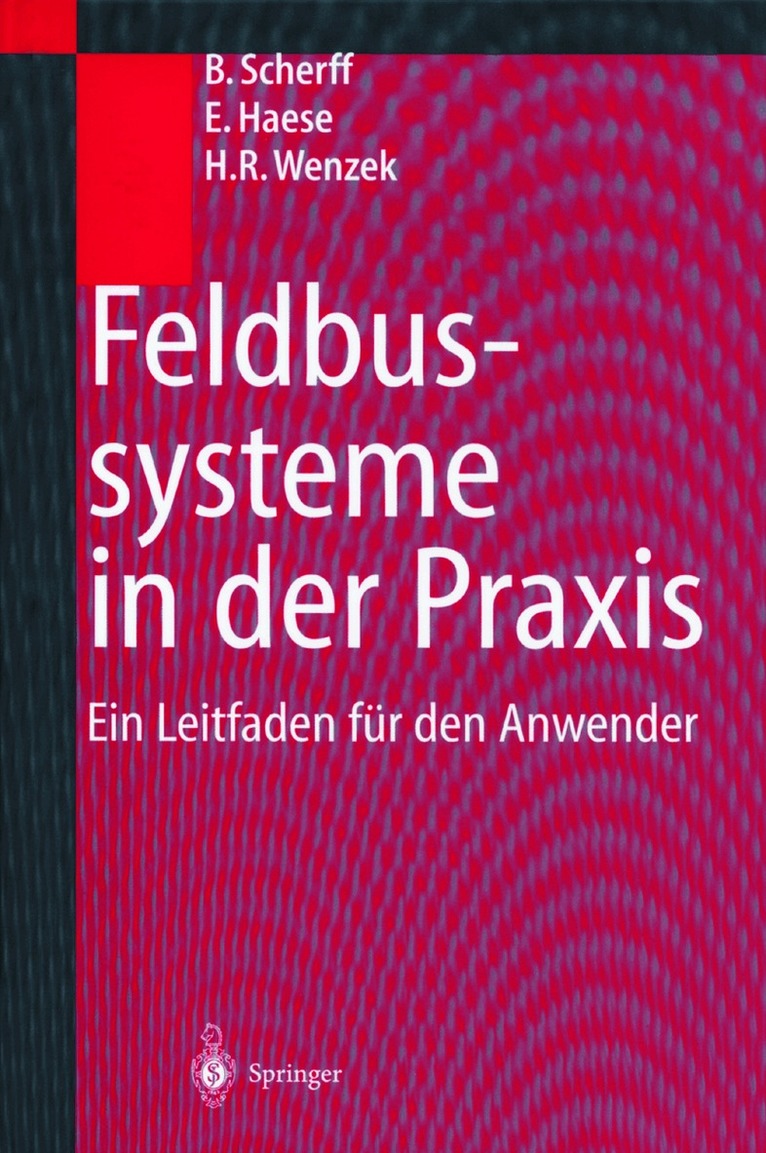 Birgit Scherff, Erwin Haese, Hagen R. Wenzek - Feldbussysteme in der Praxis, Häftad