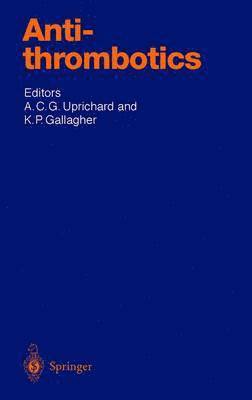 Andrew C.G. Uprichard, Kim P. Gallagher - Antithrombotics, Häftad