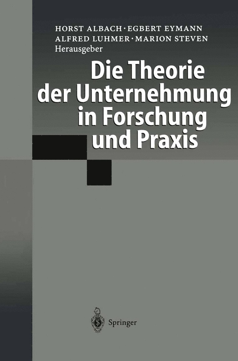 Die Theorie der Unternehmung in Forschung und Praxis 1