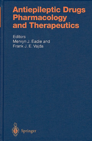 M.J. Eadie, F. Vajda - Antiepileptic Drugs, Häftad