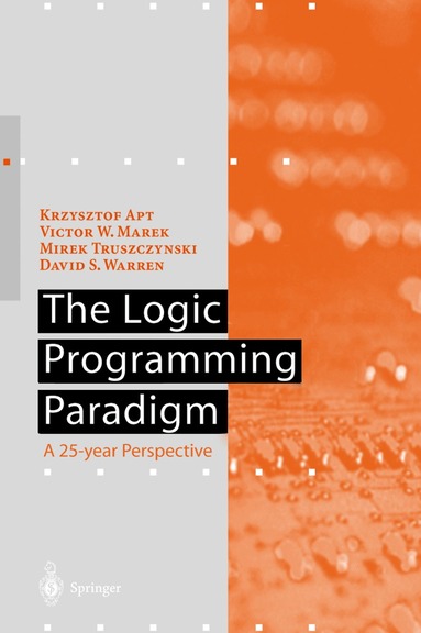 Krzysztof R. Apt, Victor W. Marek, Mirek Truszczynski, David S. Warren - Logic Programming Paradigm, Häftad