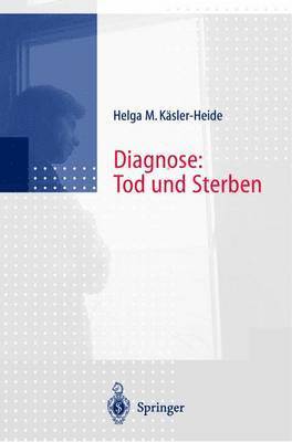 Diagnose: Tod und Sterben 1