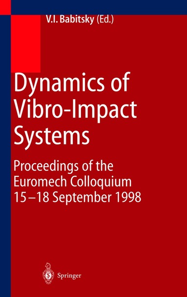 Vladimir Babitsky - Dynamics of Vibro-Impact Systems, Häftad