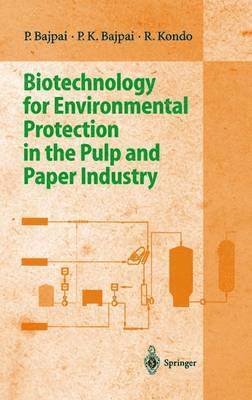 P. Bajpai, R. Kondo - Biotechnology for Environmental Protection in the Pulp and Paper Industry, Häftad