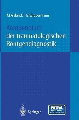Kompendium der traumatologischen Rntgendiagnostik 1