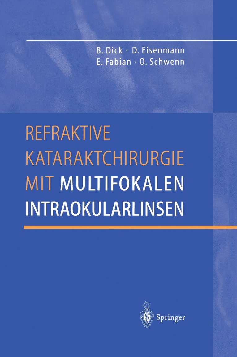 Burkhard Dick, Dieter Eisenmann, Ekkehard Fabian, Oliver Schwenn, Burkhard Dick, Dieter Eisenmann - Refraktive Kataraktchirurgie mit multifokalen Intraokularlinsen, Häftad
