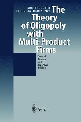 Koji Okuguchi, Ferenc Szidarovszky - Theory of Oligopoly with Multi-Product Firms, Häftad