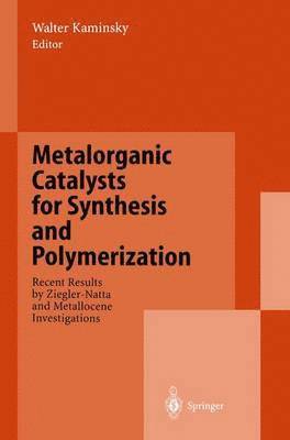 Walter Kaminsky - Metalorganic Catalysts for Synthesis and Polymerization, Häftad