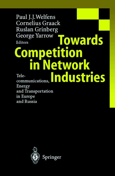 Paul J.J. Welfens, George Yarrow, Ruslan Grinberg, Cornelius Graack - Towards Competition in Network Industries, Häftad