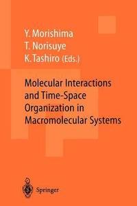 bokomslag Molecular Interactions and Time-Space Organization in Macromolecular Systems