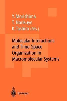 Molecular Interactions and Time-Space Organization in Macromolecular Systems 1