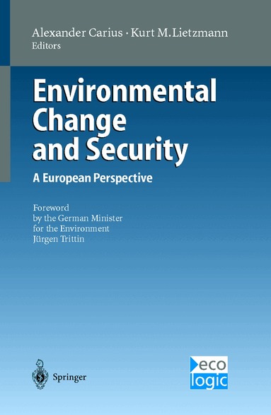 Alexander Carius, Kurt M. Lietzmann - Environmental Change and Security, Häftad