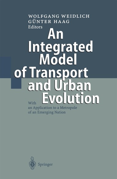 Wolfgang Weidlich, Günter Haag - Integrated Model of Transport and Urban Evolution, Häftad