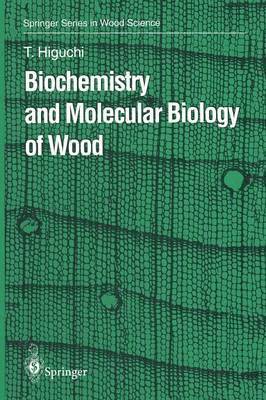 Biochemistry and Molecular Biology of Wood 1
