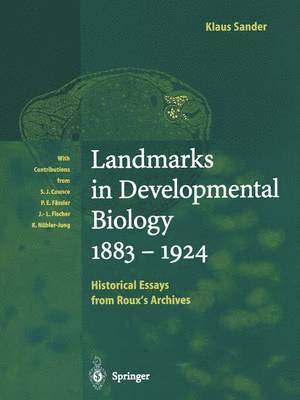 Landmarks in Developmental Biology 18831924 1