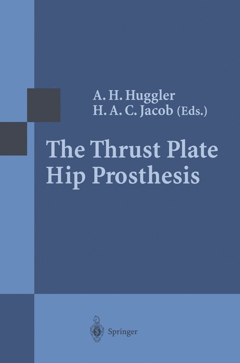 A.H. Huggler, Hilaire A.C. Jacob, A. H. Huggler, Hilaire A. C. Jacob - Thrust Plate Hip Prosthesis, Häftad