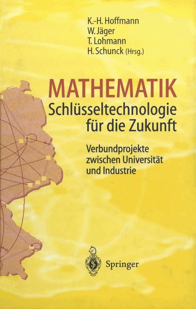K.-H. Hoffmann, Willi Jäger, Thomas Lohmann, Hermann Schunck - Mathematik Schlüsseltechnologie für die Zukunft, Häftad