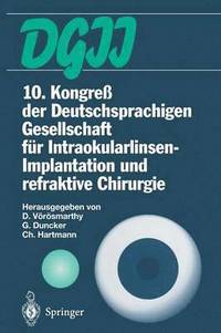 bokomslag 10. Kongre der Deutschsprachigen Gesellschaft fr Intraokularlinsen-Implantation und refraktive Chirurgie