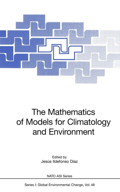 Jesus I. Diaz - Mathematics of Models for Climatology and Environment, Häftad