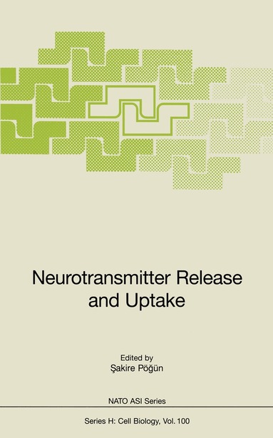 S. Pögün - Neutrotransmitter Release and Uptake, Häftad