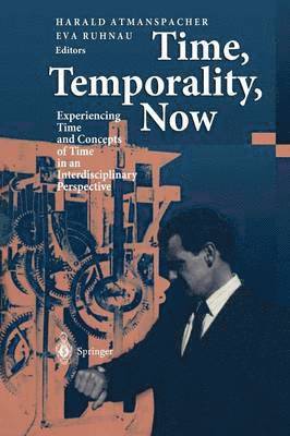 Harald Atmanspacher, Eva Ruhnau - Time, Temporality, Now, Häftad