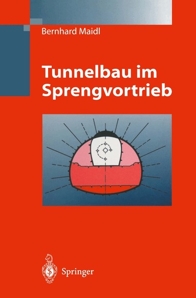 Bernhard Maidl, Leonhard R. Schmid, Hans G. Jodl, Peter Petri, F. Heimbecher - Tunnelbau im Sprengvortrieb, Häftad
