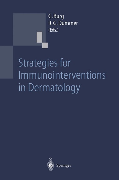 Günter Burg, Reinhard G. Dummer - Strategies for Immunointerventions in Dermatology, Häftad