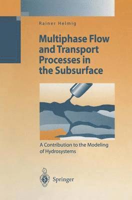 Multiphase Flow and Transport Processes in the Subsurface 1