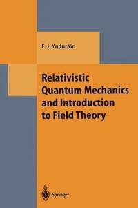 bokomslag Relativistic Quantum Mechanics and Introduction to Field Theory