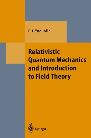 bokomslag Relativistic Quantum Mechanics and Introduction to Field Theory