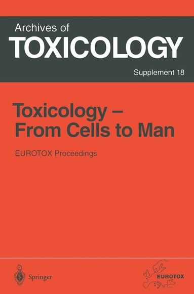 Jürg P. Seiler, Olga Kroftova, Vladislav Eybl - Toxicology- From Cells to Man, Häftad